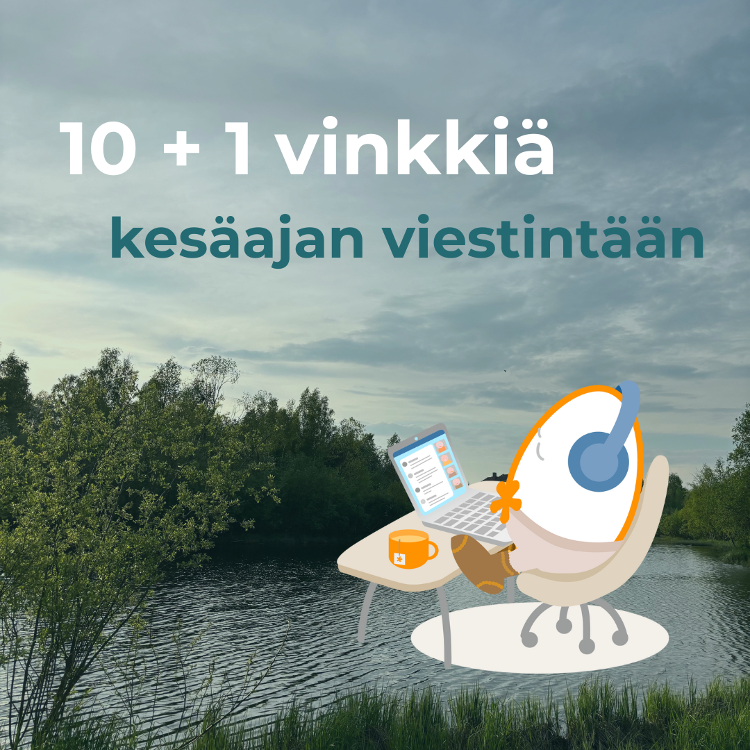 10 + 1 vinkkiä kesäviestintään – näin lomailet rennommin ja palaat syksyyn tuloksellisemmin